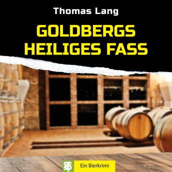 [German] - Goldbergs Heiliges Fass: Ein Bierkrimi