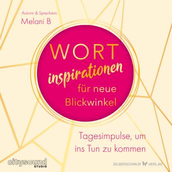 [German] - Wortinspirationen für neue Blickwinkel: Tagesimpulse, um ins Tun zu kommen