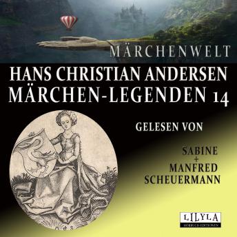[German] - Märchen-Legenden 14: Feder und Dintenfaß, Die Großmutter, Das Mädchen, welches auf das Brot trat, Des Schlammkönigs Tochter.