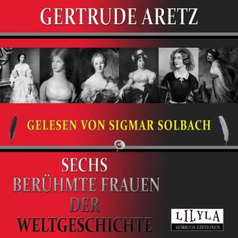 [German] - Sechs berühmte Frauen der Weltgeschichte