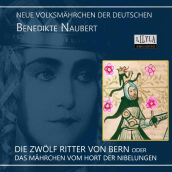 [German] - Die Zwölf Ritter von Bern oder Das Mährchen vom Hort der Nibelungen