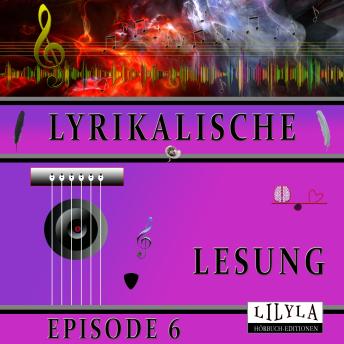 [German] - Lyrikalische Lesung Episode 6