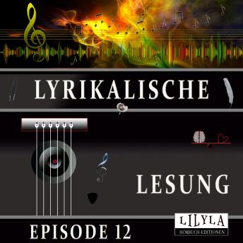 [German] - Lyrikalische Lesung Episode 12