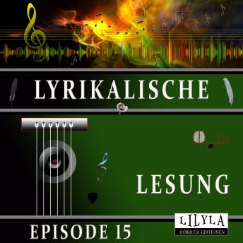 [German] - Lyrikalische Lesung Episode 15