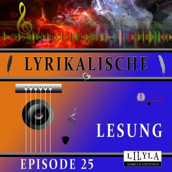 [German] - Lyrikalische Lesung Episode 25