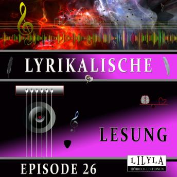 [German] - Lyrikalische Lesung Episode 26