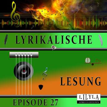 [German] - Lyrikalische Lesung Episode 27
