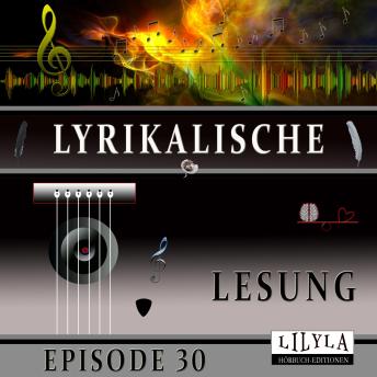 [German] - Lyrikalische Lesung Episode 30