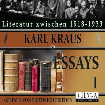 [German] - Essays 1: Verbrecher gesucht, Der Meldezettel, Der Festzug, Von den Gesichtern, Lob der verkehrten Lebensweise, Von den Sehenswürdigkeiten.