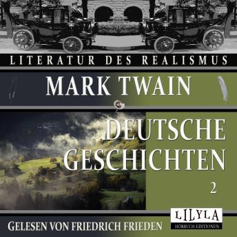 [German] - Deutsche Geschichten 2: Wagnermusik, Sonntagsheiligung in Deutschland, Der deutsche Portier, Das deutsche Studentenduell, Die wahre Geschichte des Duells zwischen Gambetta und Fourtou.