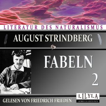 [German] - Fabeln 2: Vollblut, Natürliche Zuchtwahl, Wie ein Pfarrer zum Atheisten wird, Das Eigentumsrecht, Schamhaftigkeit und Kälte, Die Vaterlandsfreunde.
