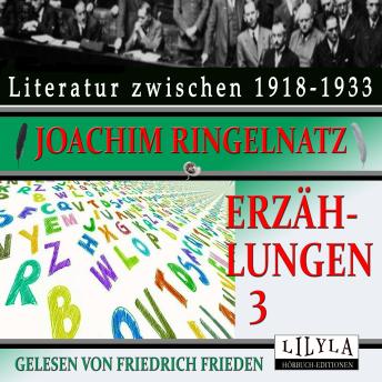 [German] - Erzählungen 3: Das schlagende Wetter, Nervosipobel, Diplingens Abwesenheit, Vom Baumzapf, Abseits der Geographie, Eheren und Holzeren, Vom Zwiebelzahl.