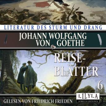 [German] - Reiseblätter 6: Rückweg von der Schweiz über Schwaben und Nürnberg.