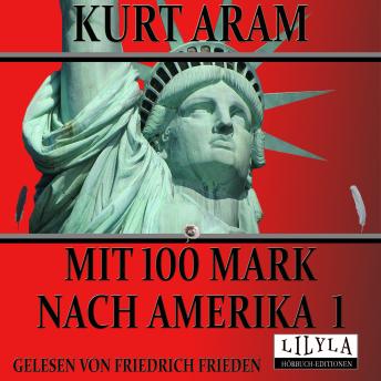 [German] - Mit 100 Mark nach Amerika 1