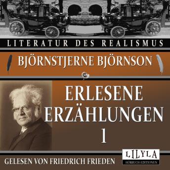 [German] - Erlesene Erzählungen 1: Blacken, Thrond, Der Vater, Treue, Ein Lebensrätsel, Der Bärenjäger, Eine gefährliche Freite, Eine neue Ferienreise.