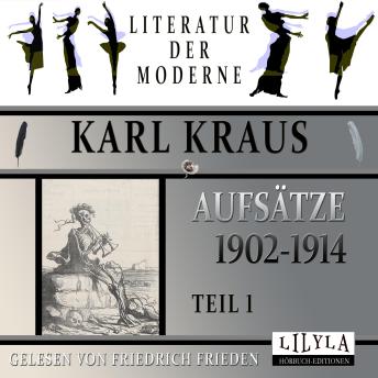[German] - Aufsätze 1902-1914 - Teil 1: Apokalypse, Auguste Strindberg, Aus der Branche, Mein Gutachten, Eine Rundfrage, Bekannte aus dem Varietee, Bitte an Menschenfreunde.