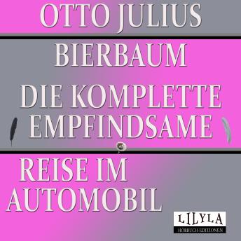 [German] - Die komplette empfindsame Reise im Automobil
