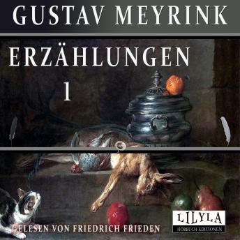 [German] - Erzählungen 1: Der Löwe Alois, Die Erzählung vom Raubmörder Babinski, Meine Qualen und Wonnen im Jenseits.