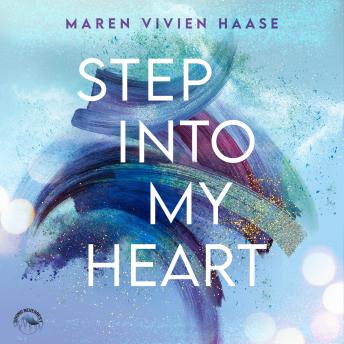 Step into My Heart - MOVE-District Reihe, Band 2 (Ungekürzt), Audio book by Maren Vivien Haase