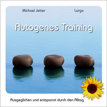 [German] - Autogenes Training: Ausgeglichen und entspannt durch den Alltag