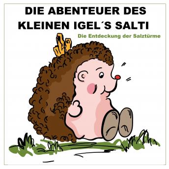 [German] - Die Abenteuer des kleinen Igels Salti: Die Entdeckung der Salztürme