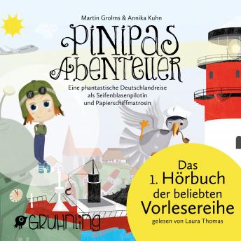 [German] - Pinipas Abenteuer 1: Eine phantastische Deutschlandreise als Seifenblasenpilotin und Papierschiffma