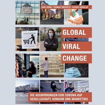[German] - Global Viral Change: Die Auswirkungen von Corona auf Gesellschaft, Konsum und Marketing