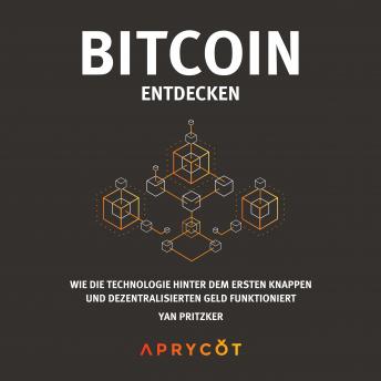 [German] - Bitcoin entdecken: Wie die Technologie hinter dem ersten knappen und dezentralisierten Geld funktioniert