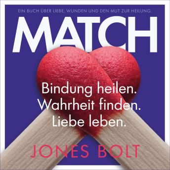 [German] - MATCH - Bindung heilen. Wahrheit finden. Liebe leben.: Ein Buch über Liebe, Wunden und den Mut zur Heilung (German Edition)