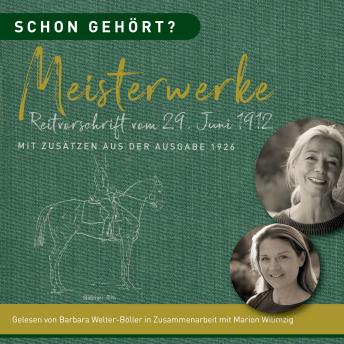 [German] - Schon gehört? Meisterwerke Reitvorschrift vom 29. Juni 1912: Mit Zusätzen aus der Ausgabe 1926