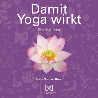 [German] - Damit Yoga wirkt: Dich selbst und andere mit den Yoga-Sutras heilen