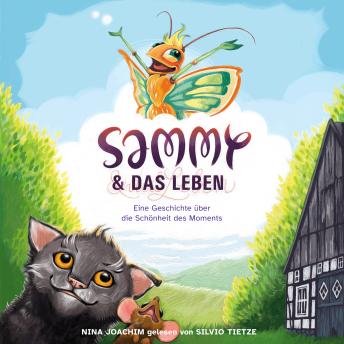 [German] - Sammy & das Leben: Eine Geschichte über die Schönheit des Moments