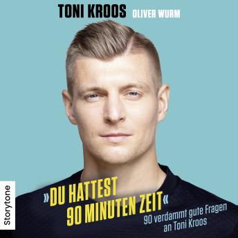 [German] - Du hattest 90 Minuten Zeit: 90 verdammt gute Fragen an Toni Kroos