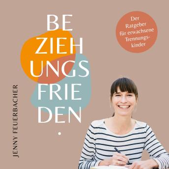 [German] - Beziehungsfrieden: Überwinde deine Bindungsangst und lege ein stabiles Fundament für eine erfüllte Liebesbeziehung