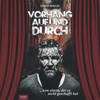 [German] - Vorhang auf und durch: ...von einem, der es nicht geschafft hat