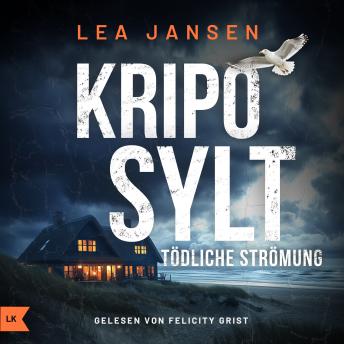 KRIPO SYLT - Tödliche Strömung: Nordseekrimi Küstenkrimi - Lea Jansen