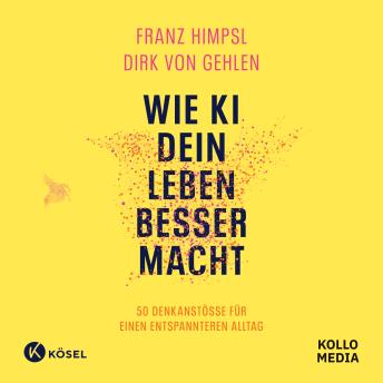 [German] - Wie KI dein Leben besser macht: 50 Denkanstöße für einen entspannteren Alltag