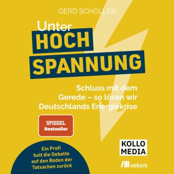 [German] - Unter Hochspannung: Schluss mit dem Gerede – so lösen wir Deutschlands Energiekrise