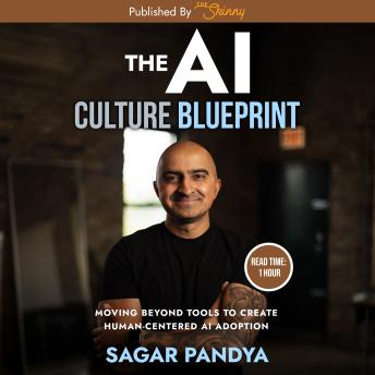 The AI Culture Blueprint: Moving Beyond Tools to Create Human-Centered AI Adoption