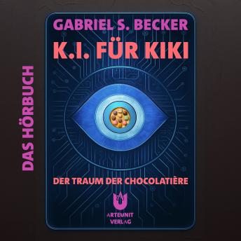 [German] - K.I. für Kiki: Der Traum der Chocolatière - Das Hörbuch