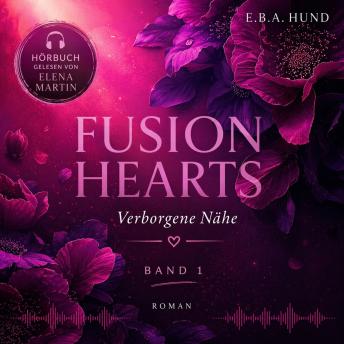 [German] - 'Fusion Hearts: Verborgene Nähe' (Fusion Hearts Reihe 1): Romantic Suspense mit Dark Romance - Elementen - Spannung, Tiefe & prickelnder Leidenschaft