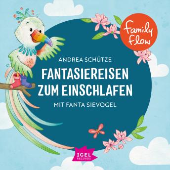[German] - FamilyFlow. Fantasiereisen zum Einschlafen mit Fanta Sievogel
