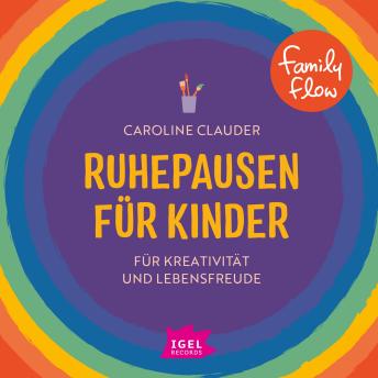 [German] - FamilyFlow. Ruhepausen für Kinder. Für Kreativität und Lebensfreude