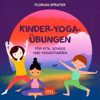[German] - Kinder-Yoga-Übungen. Für Kitas, Schulen und Yogastunden