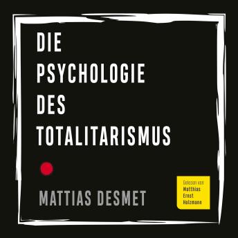 [German] - Die Psychologie des Totalitarismus: Der Bestseller aus Belgien: Totalitarismus überwinden und persönliche Freiheit finden