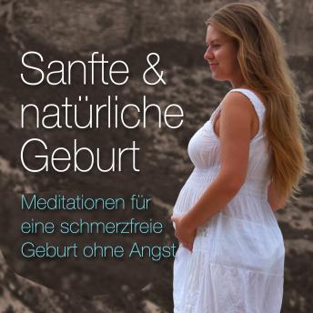 [German] - Sanfte & natürliche Geburt: Meditationen für eine schmerzfreie Geburt ohne Angst