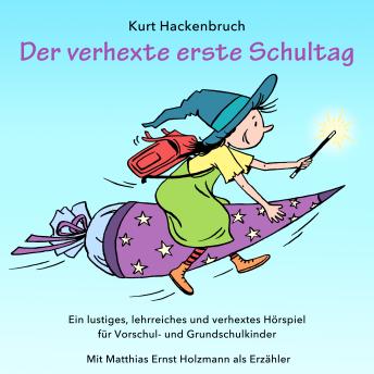 [German] - Der verhexte erste Schultag: Ein lustiges, spannendes und lehrreiches Hörspiel für Vorschul- und Grundschulkinder