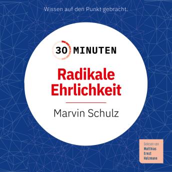 [German] - 30 Minuten Radikale Ehrlichkeit: Wissen auf den Punkt gebracht