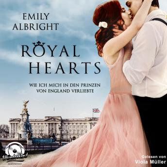 [German] - Royal Hearts - Wie ich mich in den Prinzen von England verliebte (Ungekürzt)