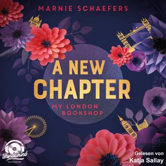[German] - A New Chapter. My London Bookshop - My London Series, Band 1 (ungekürzt)